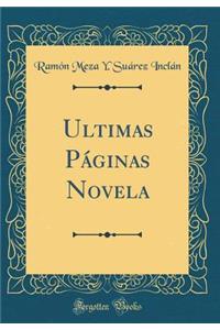 Ultimas Pï¿½ginas Novela (Classic Reprint)