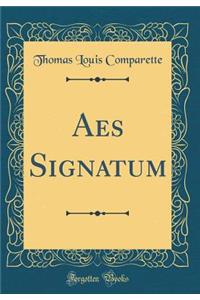 AES Signatum (Classic Reprint)