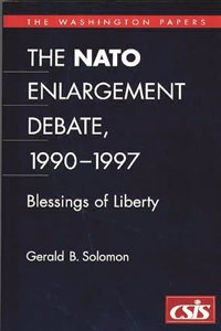 The NATO Enlargement Debate, 1990-1997
