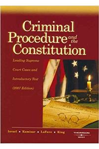 Criminal Procedure and the Constitution, 2007 Ed.