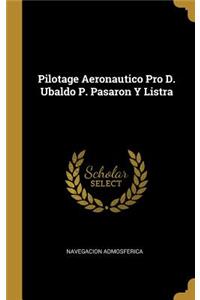 Pilotage Aeronautico Pro D. Ubaldo P. Pasaron Y Listra