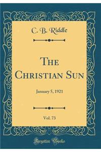 The Christian Sun, Vol. 73: January 5, 1921 (Classic Reprint)