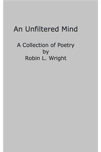 Mind Unfiltered: A Collection of Poetry
