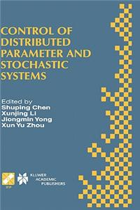 Control of Distributed Parameter and Stochastic Systems