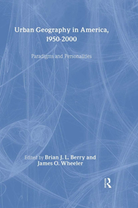 Urban Geography in America, 1950-2000