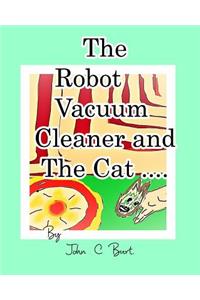 The Robot Vacuum Cleaner and The Cat .