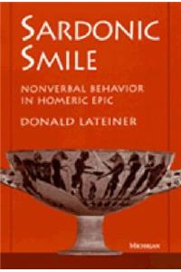 Sardonic Smile: Nonverbal Behavior in Homeric Epic