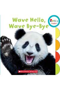 Wave Hello! Wave, Bye Bye! (Rookie Toddler)