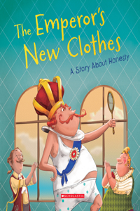 Emperor's New Clothes: A Story about Honesty (Tales to Grow By)