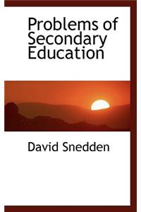 Problems of Secondary Education