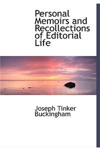 Personal Memoirs and Recollections of Editorial Life