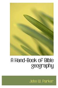 A Hand-Book of Bible Geography