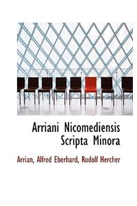 Arriani Nicomediensis Scripta Minora