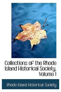 Collections of the Rhode Island Historical Society, Volume I