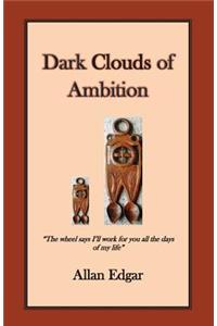 Dark Clouds of Ambition