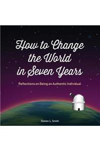 How to Change the World in Seven Years