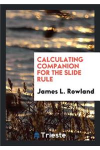 Calculating Companion for the Slide Rule