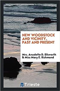 NEW WOODSTOCK AND VICINITY, PAST AND PRE