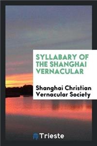 Syllabary of the Shanghai Vernacular
