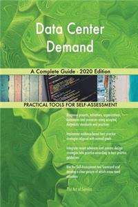 Data Center Demand A Complete Guide - 2020 Edition