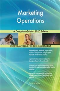 Marketing Operations A Complete Guide - 2020 Edition