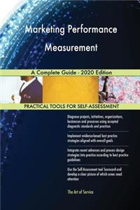 Marketing Performance Measurement A Complete Guide - 2020 Edition