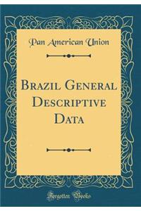 Brazil General Descriptive Data (Classic Reprint)