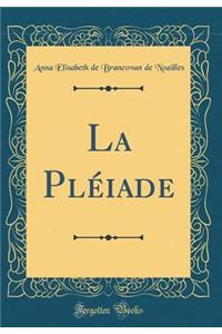 La PlÃ©iade (Classic Reprint)