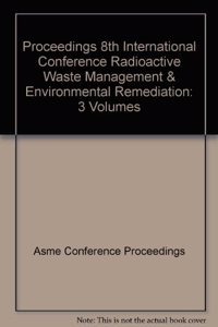 Proceedings 8th International Conference Radioactive Waste Management & Environmental Remediation: 3 (IX0559)