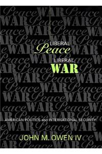 Liberal Peace, Liberal War