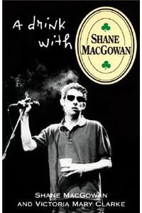 Drink with Shane Macgowan