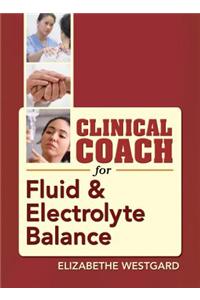 Clinical Coach for Fluid & Electrolyte Balance