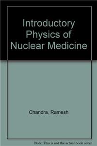 Introductory Physics of Nuclear Medicine