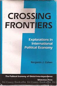 Crossing Frontiers: Explorations in International Political Economy