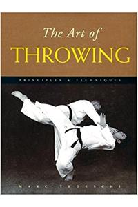 The Art of Throwing: Principles & Techniques