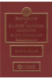 Handbook of Marine Mammal Medicine: Health, Disease, and Rehabilitation