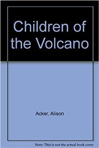 CHILDREN OF THE VOLCANO