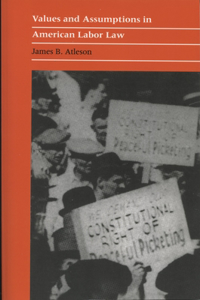 Values and Assumptions in American Labour Law