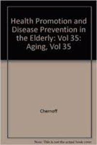 Health Promotion CBS$d Disease Prevention In The Elderly (Aging) (Vol 35)