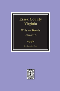 Essex County, Virginia Wills and Deeds, 1711-1717