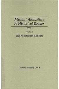 Musical Aesthetics: A Historical Reader (3 Volumes), Vol. II:: The Nineteenth Century (1988)