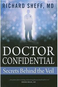 Doctor Confidential: Secrets Behind the Veil