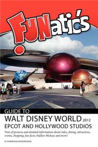 FUNatics Guide to Walt Disney World 2012