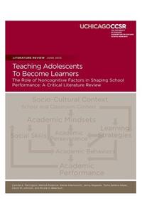 Teaching Adolescents To Become Learners The Role of Noncognitive Factors in Shaping School Performance