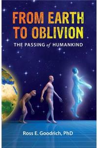From Earth to Oblivion