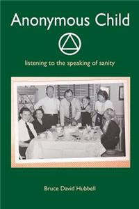 Anonymous Child: listening to the speaking of sanity