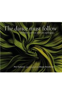 The Dance Must Follow