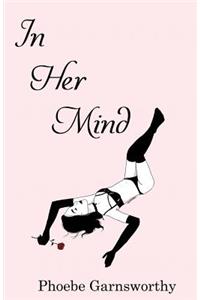 In Her Mind: A Playful Women's Fiction That Reveals the Truth about Love and Life