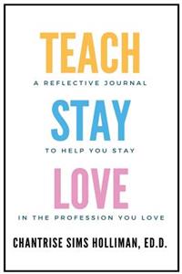 The TeachStayLove Journal