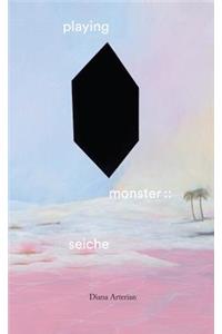Playing Monster: : Seiche